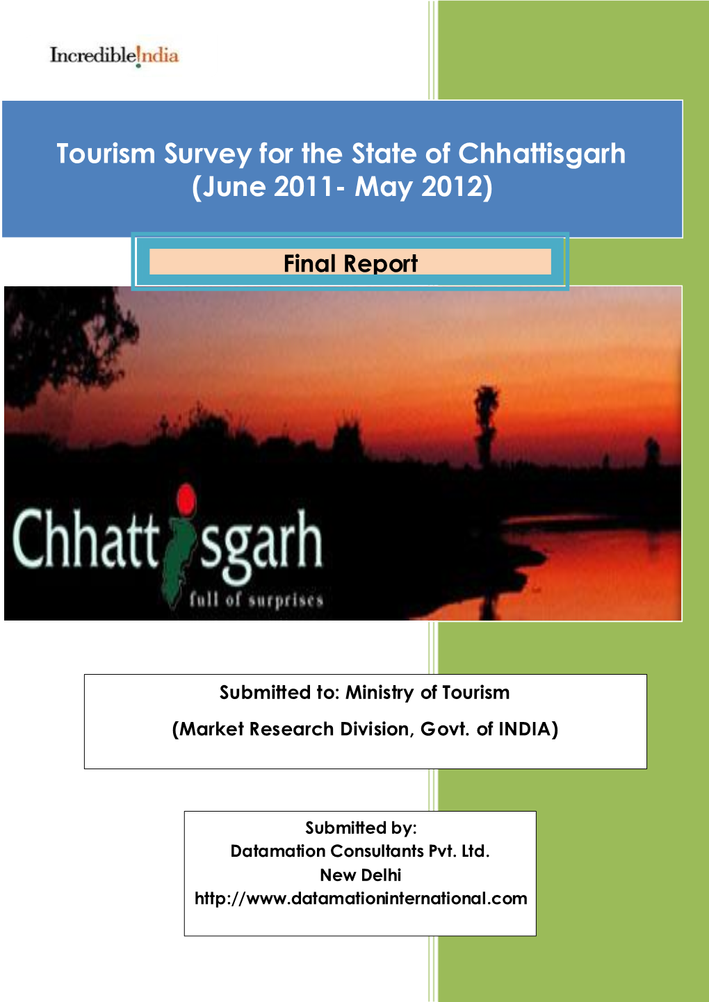 Tourism Survey for the State of Chhattisgarh (June 2011- May 2012) Ministry of Tourism Datamation Consultants Pvt