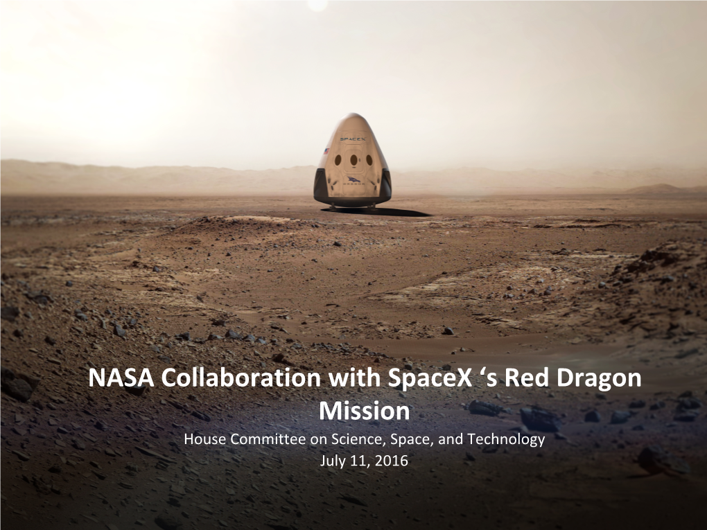 NASA Collaboration with Spacex 'S Red Dragon Mission: House Committee on Science, Space, and Technology