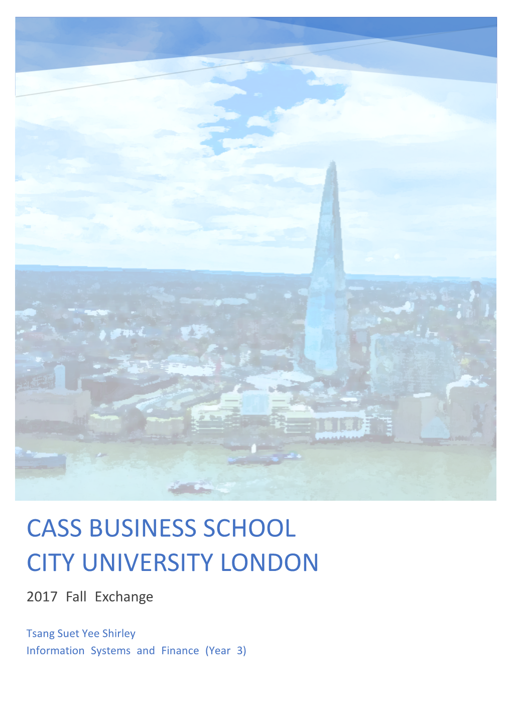 CASS BUSINESS SCHOOL CITY UNIVERSITY LONDON 2017 Fall Exchange