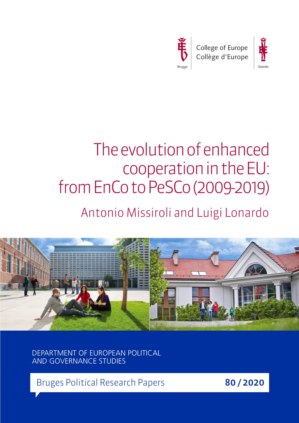 The Evolution of Enhanced Cooperation in the EU: from Enco to Pesco (2009-2019) Antonio Missiroli and Luigi Lonardo