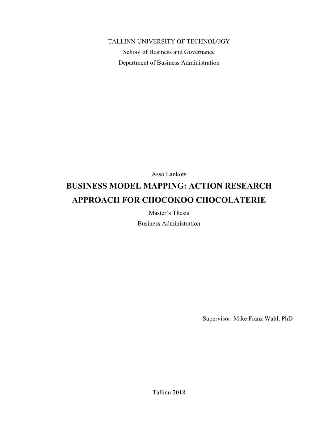 BUSINESS MODEL MAPPING: ACTION RESEARCH APPROACH for CHOCOKOO CHOCOLATERIE Master’S Thesis Business Administration