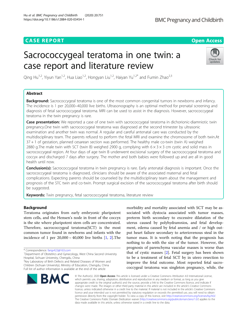 Sacrococcygeal Teratoma in One Twin: a Case Report and Literature Review Qing Hu1,2, Yiyun Yan1,2, Hua Liao1,2, Hongyan Liu1,2, Haiyan Yu1,2* and Fumin Zhao2,3