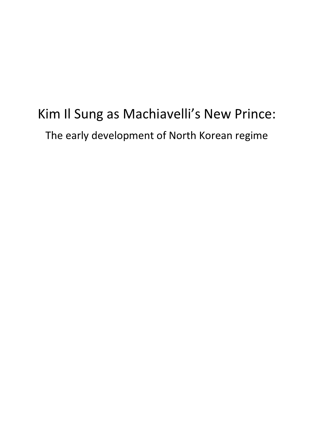 Kim Il Sung As Machiavelli's New Prince