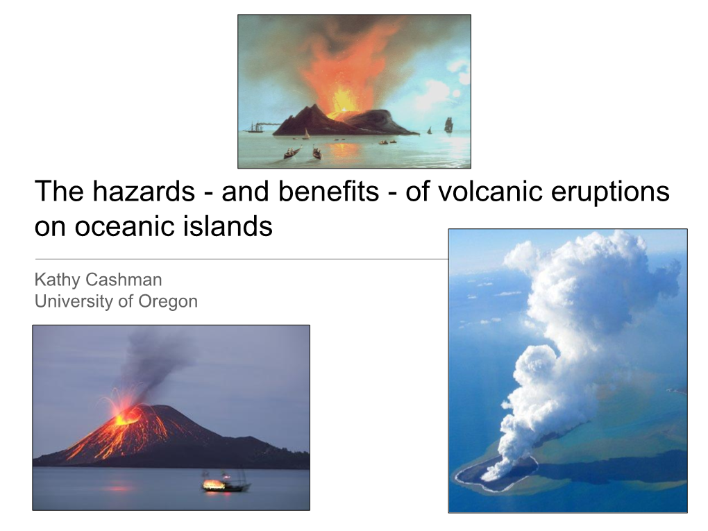 The Hazards - and Benefits - of Volcanic Eruptions on Oceanic Islands