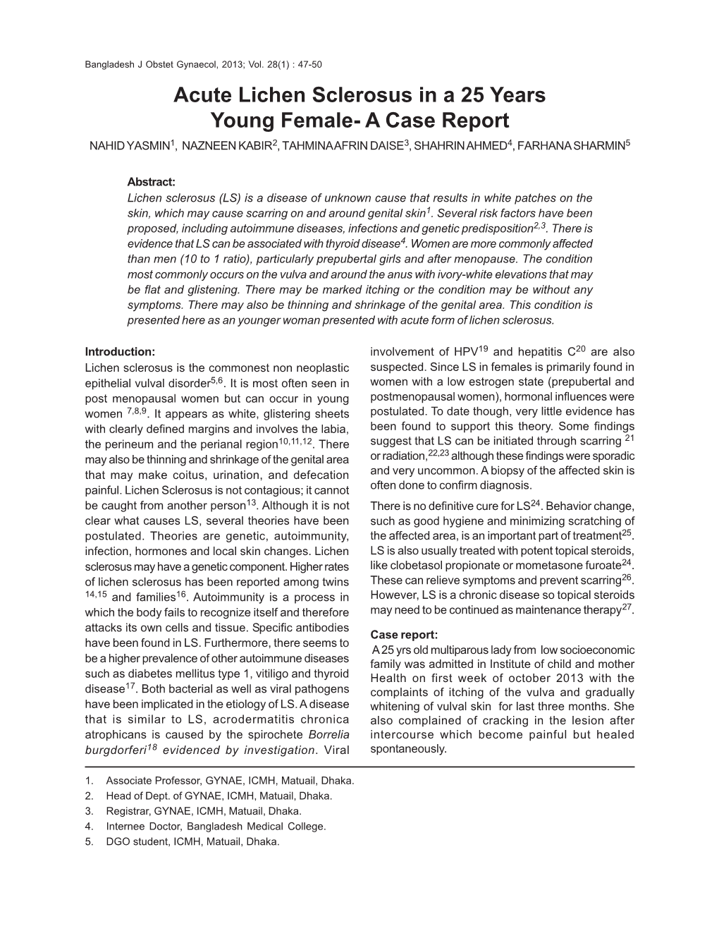 Acute Lichen Sclerosus in a 25 Years Young Female- a Case Report NAHID YASMIN1, NAZNEEN KABIR2, TAHMINA AFRIN DAISE3, SHAHRIN AHMED4, FARHANA SHARMIN5