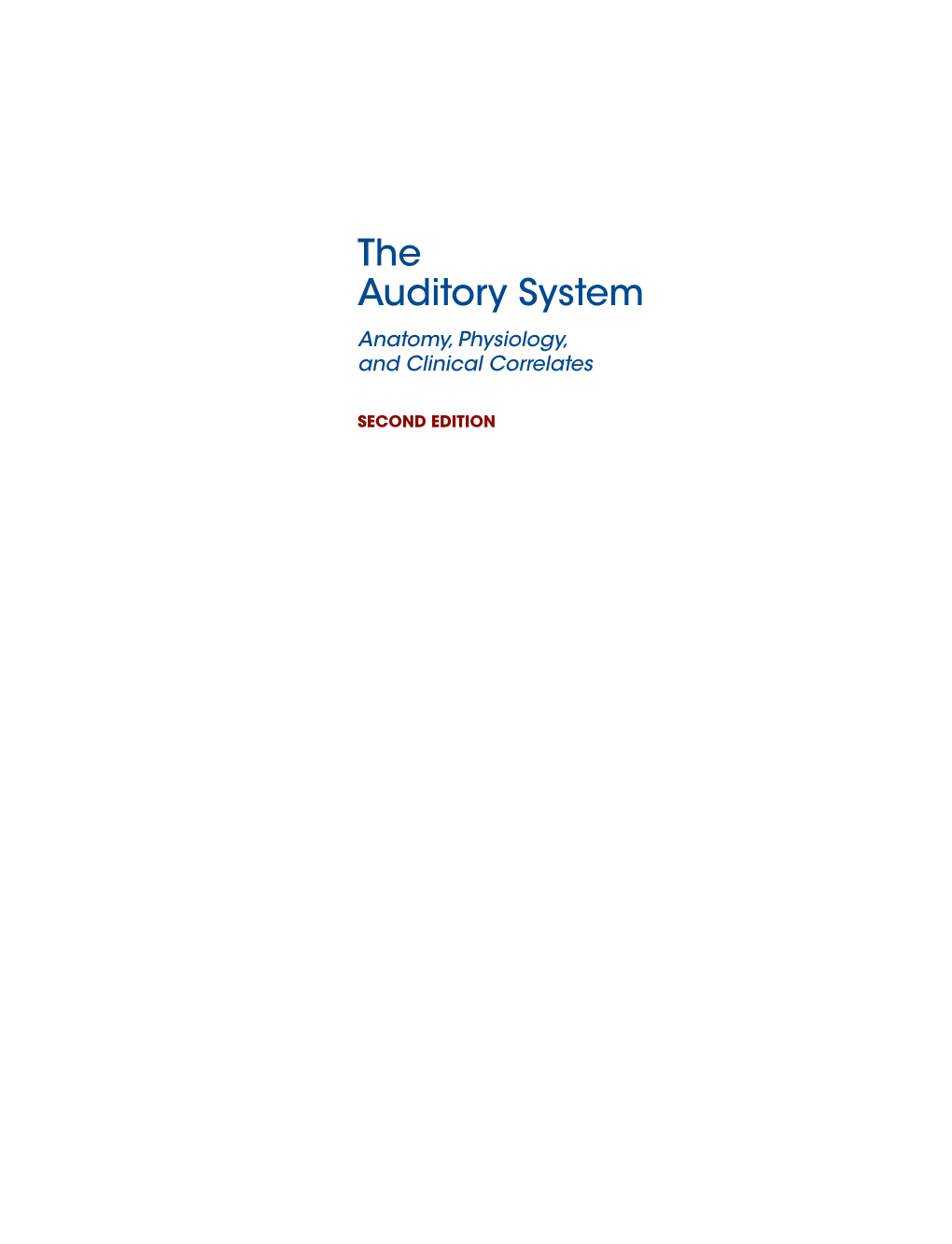 The Auditory System Anatomy, Physiology, and Clinical Correlates