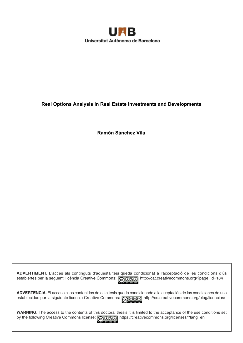 Real Options Analysis in Real Estate Investments and Developments Ramón Sánchez Vila