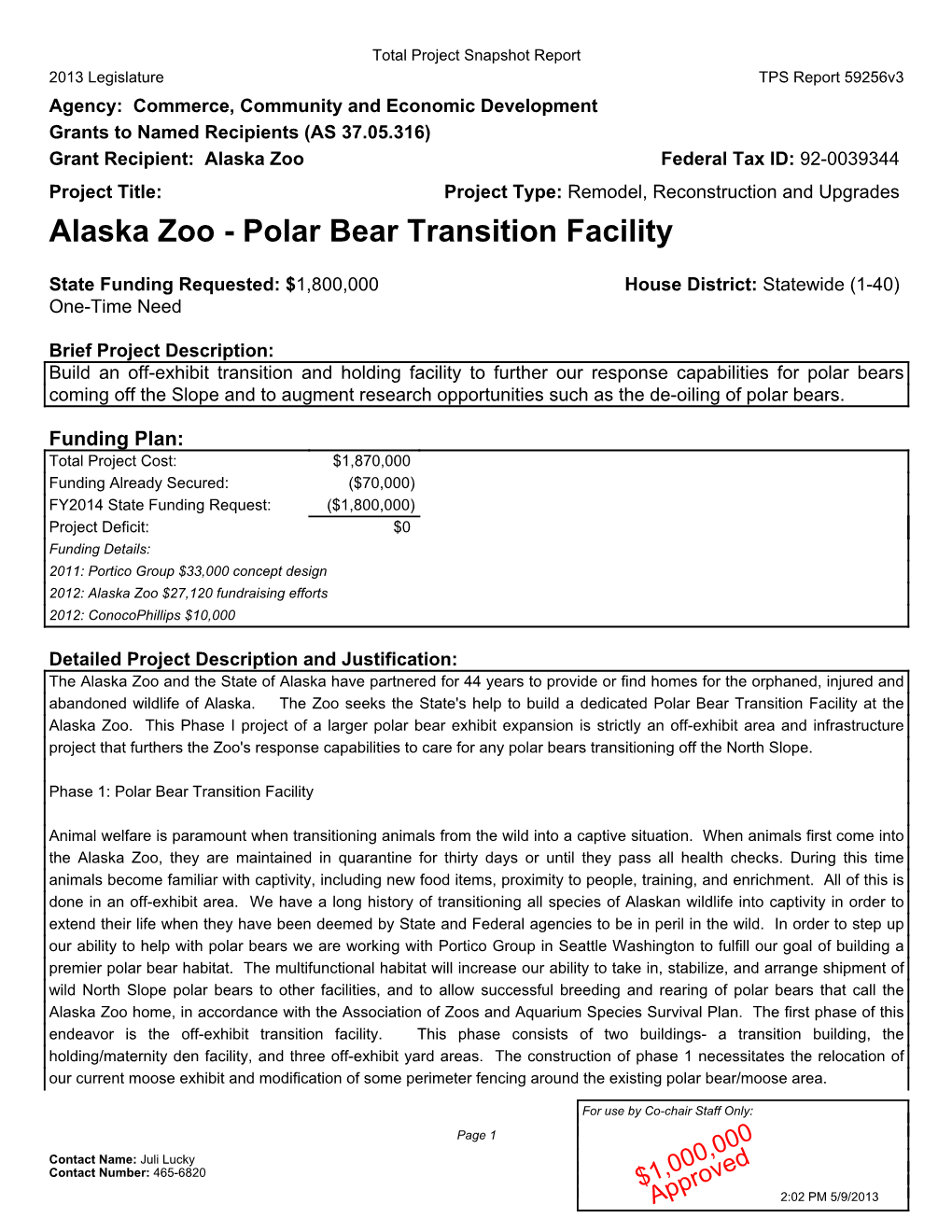 Alaska Zoo Federal Tax ID: 92-0039344 Project Title: Project Type: Remodel, Reconstruction and Upgrades Alaska Zoo - Polar Bear Transition Facility