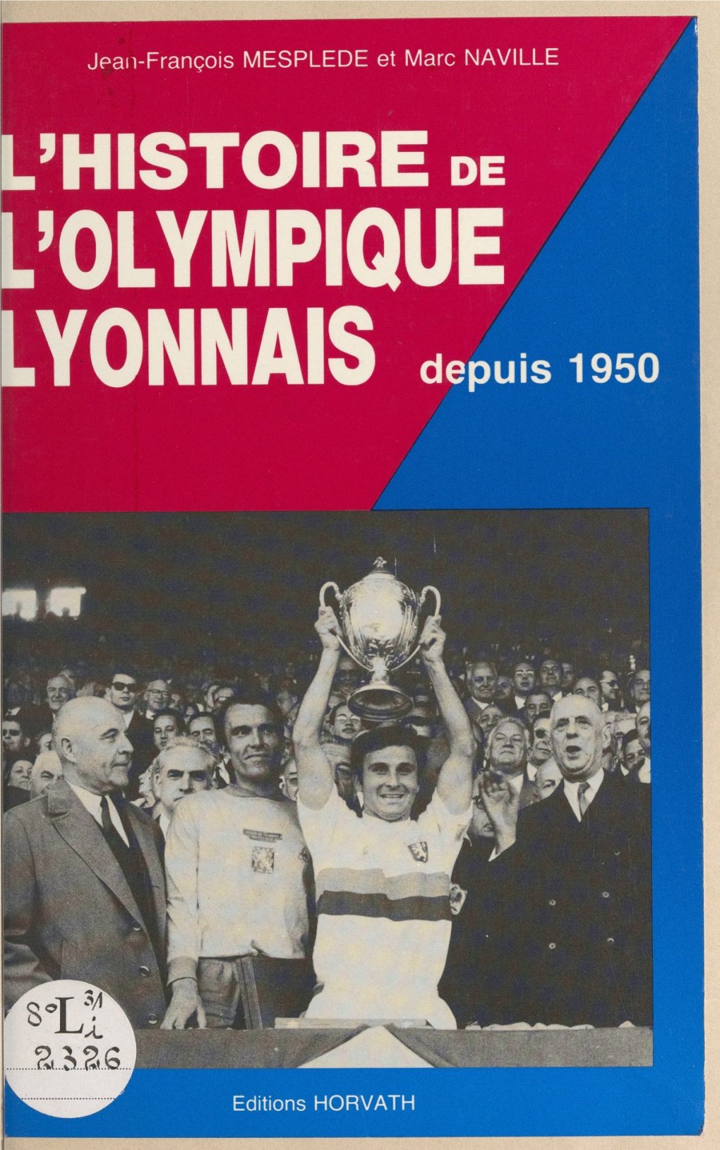 L'histoire De L'olympique Lyonnais Depuis 1950
