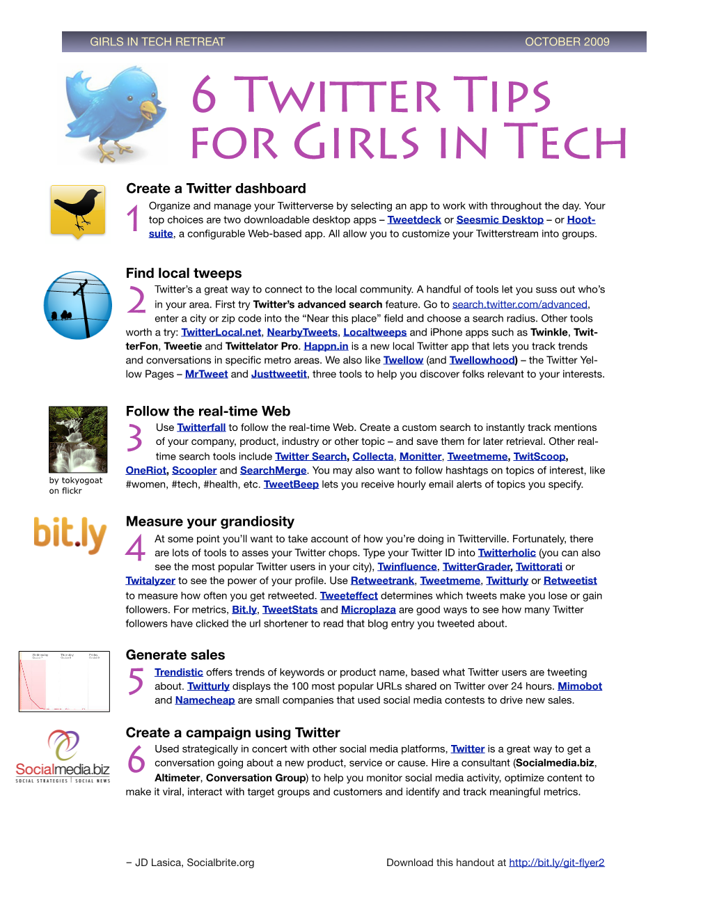 6 Twitter Tips for Girls in Tech Create a Twitter Dashboard Organize and Manage Your Twitterverse by Selecting an App to Work with Throughout the Day