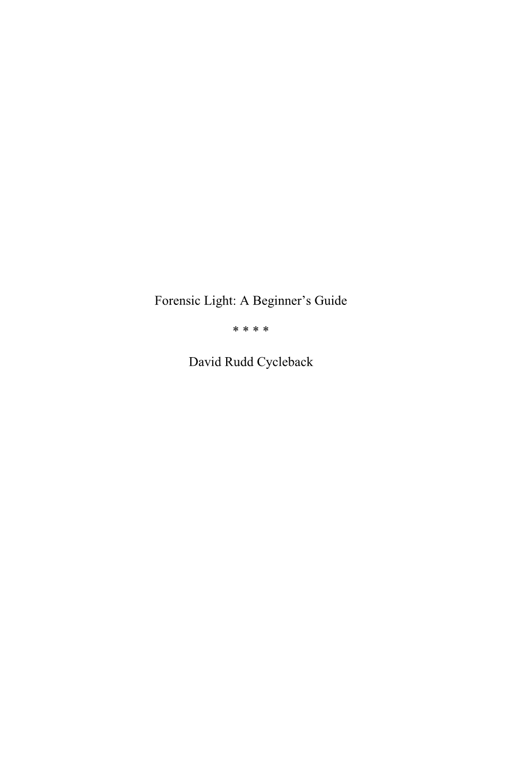 Forensic Light: a Beginner's Guide * * * * David Rudd Cycleback