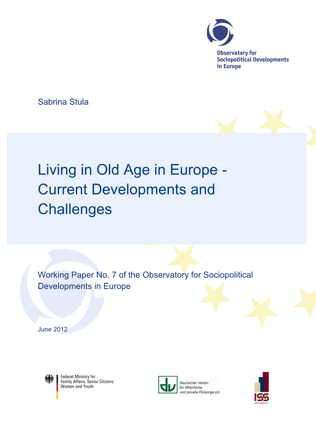 Living in Old Age in Europe - Current Developments and Challenges