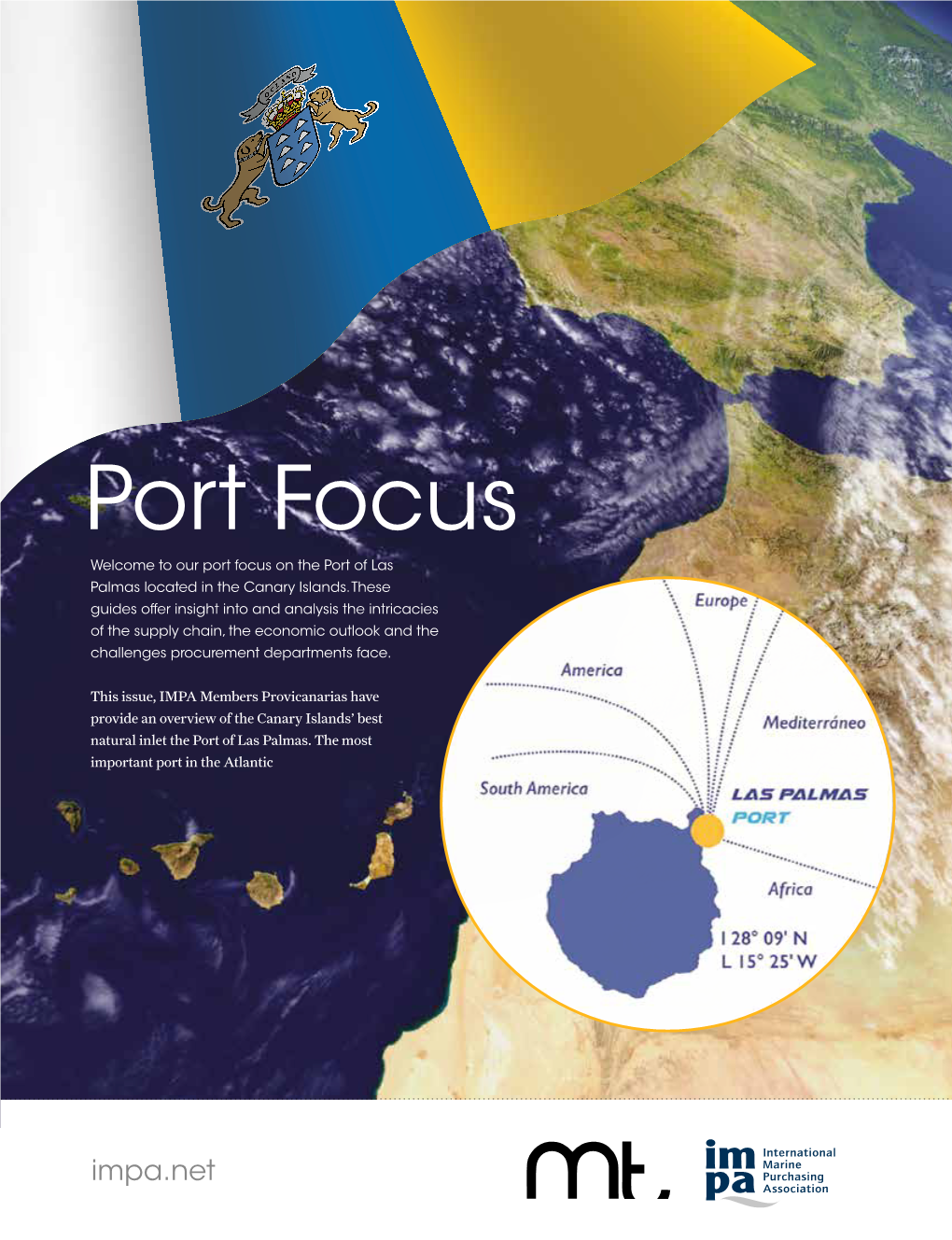 Port Focus Welcome to Our Port Focus on the Port of Las Palmas Located in the Canary Islands