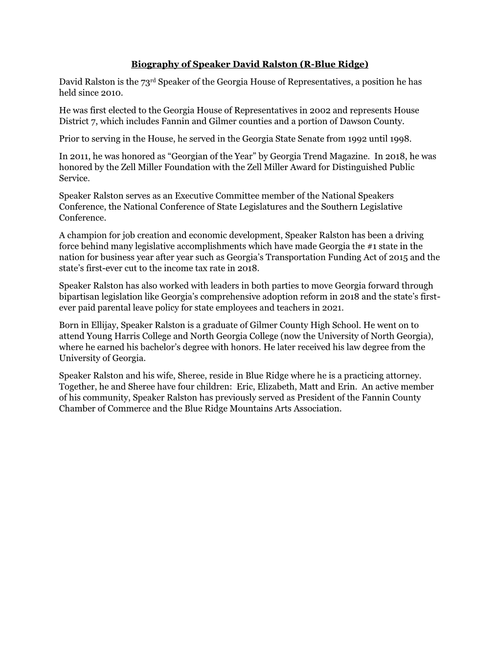 Biography of Speaker David Ralston (R-Blue Ridge) David Ralston Is the 73Rd Speaker of the Georgia House of Representatives, a Position He Has Held Since 2010