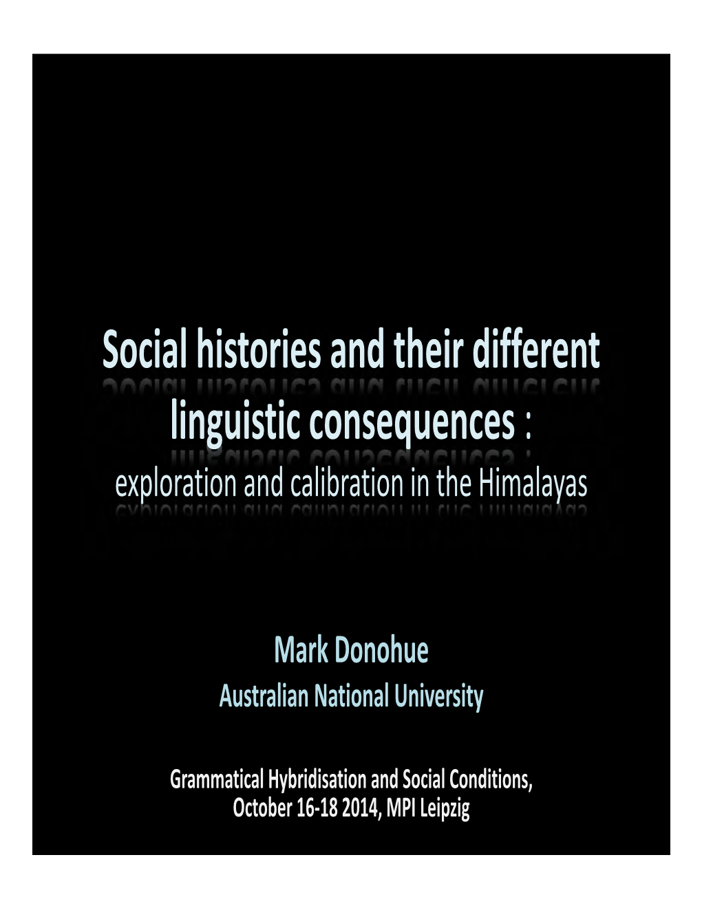 Social Histories and Their Different Linguistic Consequences : Exploration and Calibration in the Himalayas