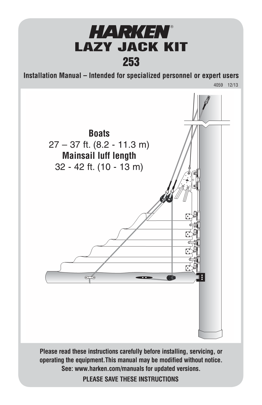 LAZY JACK KIT 253 Installation Manual – Intended for Specialized Personnel Or Expert Users 4059 12/13