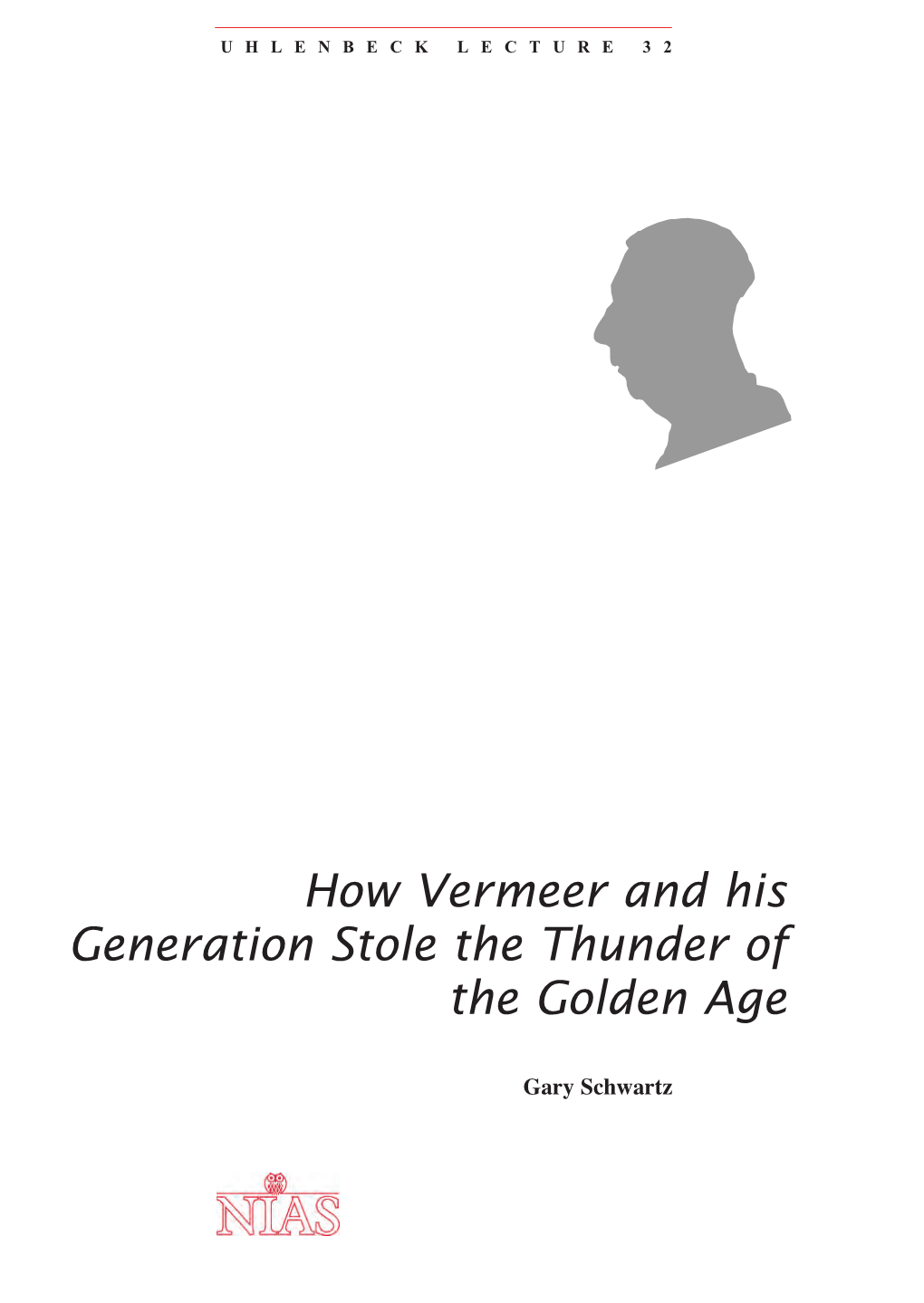 How Vermeer and His Generation Stole the Thunder of the Golden Age