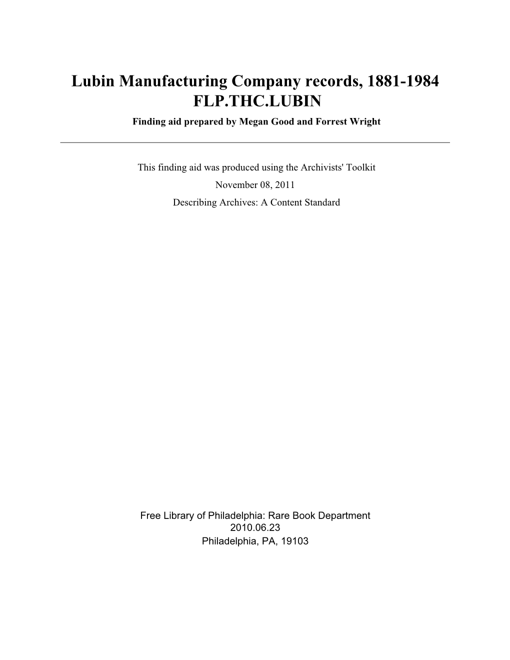 Lubin Manufacturing Company Records, 1881-1984 FLP.THC.LUBIN Finding Aid Prepared by Megan Good and Forrest Wright