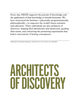 Every Day, Hhmi Supports the Pursuit of Knowledge and the Application Of