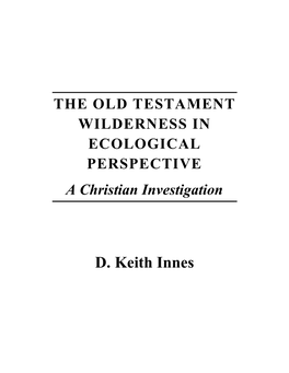THE OLD TESTAMENT WILDERNESS in ECOLOGICAL PERSPECTIVE a Christian Investigation