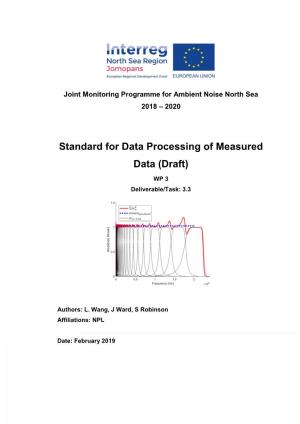 Standard for Data Processing of Measured Data (Draft) WP 3 Deliverable/Task: 3.3