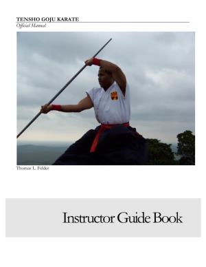 Instructor Guide Book TENSHO GOJU HEADQUARTERS INSTRUCTOR GUIDE BOOK