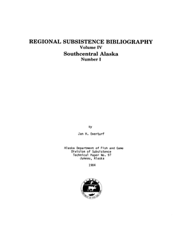 REGIONAL SUBSISTENCE BIBLIOGRAPHY Volume IV Southcentral Alaska Number I