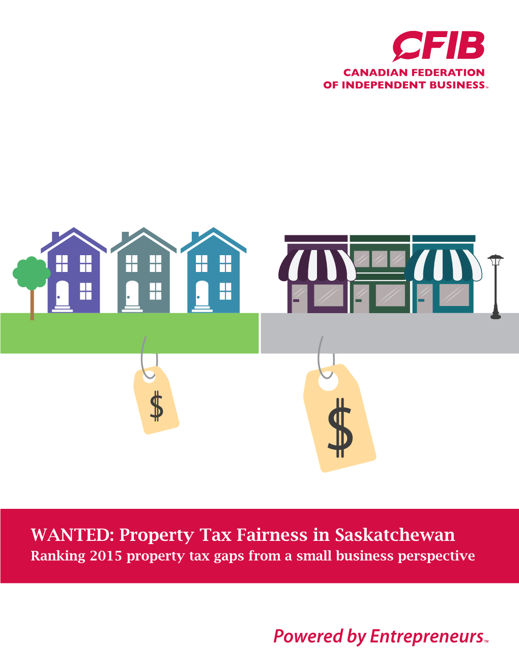 WANTED: Property Tax Fairness in Saskatchewan Ranking 2015 Property Tax Gaps from a Small Business Perspective