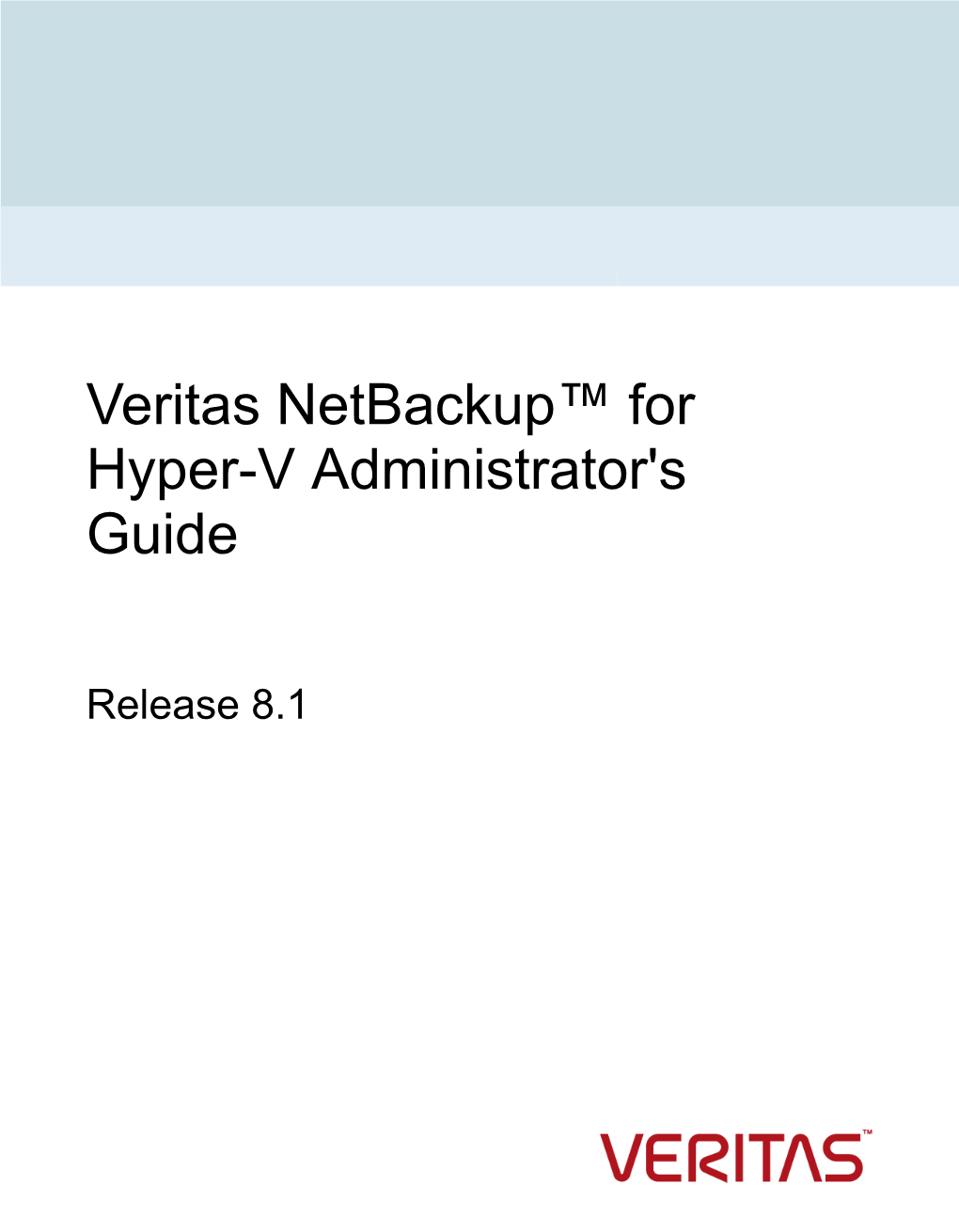 Veritas Netbackup™ for Hyper-V Administrator's Guide