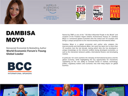 Dambisa Moyo Is a Renowned Global Economist Who Has Visited Over 70 Countries and MOYO Brings a Unique Perspective to the Macroeconomy and International Affairs