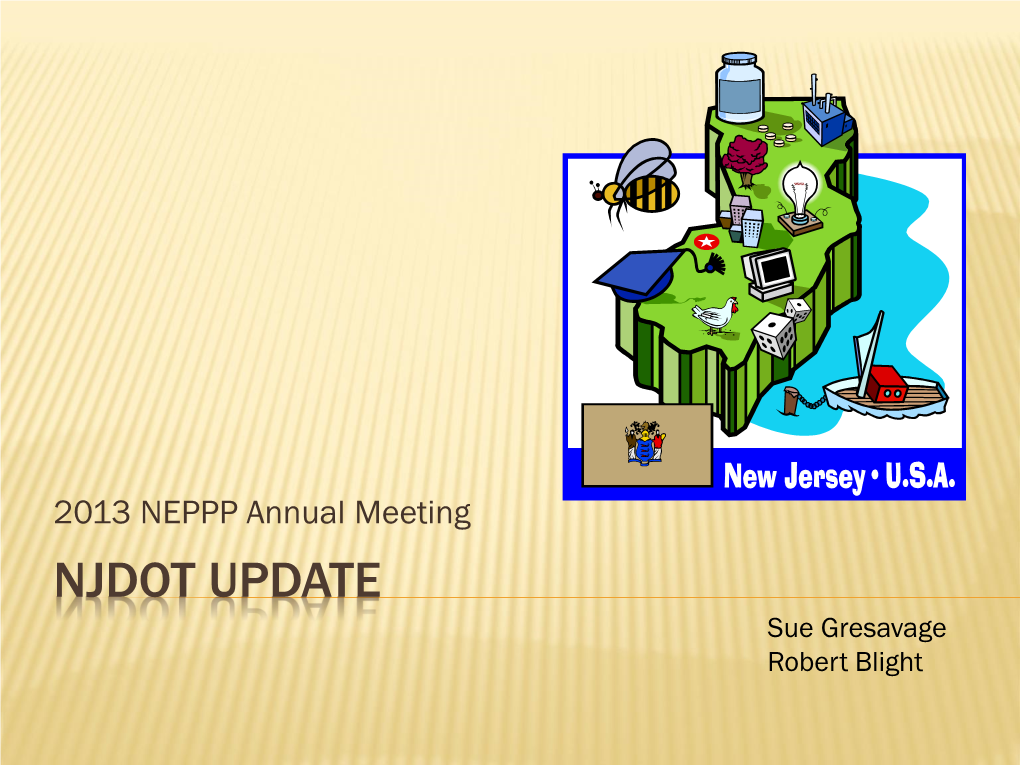 NJDOT UPDATE Sue Gresavage Robert Blight NJ’S PAVEMENT PRESERVATION HISTORY