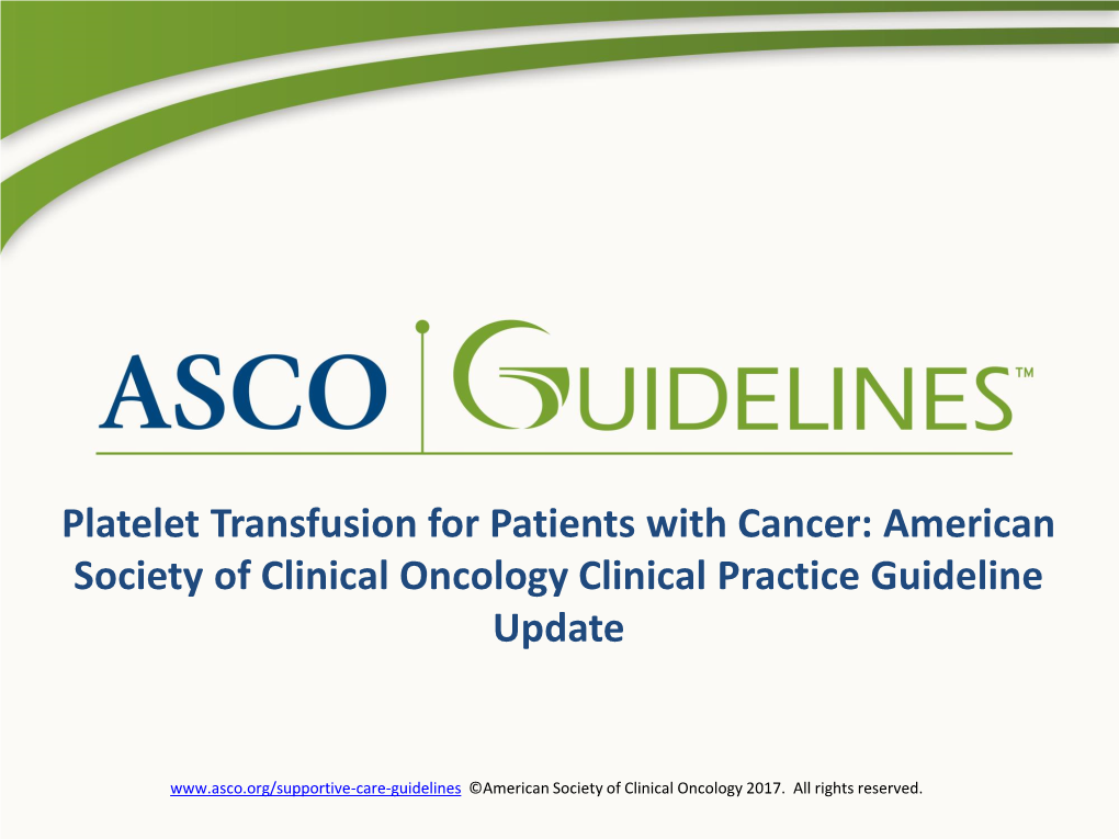 Platelet Transfusion for Patients with Cancer: American Society of Clinical Oncology Clinical Practice Guideline Update