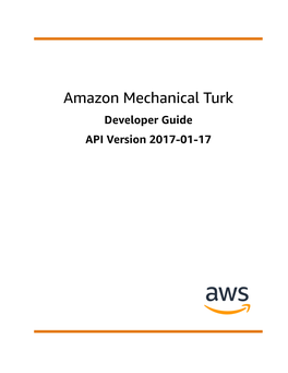 Amazon Mechanical Turk Developer Guide API Version 2017-01-17 Amazon Mechanical Turk Developer Guide