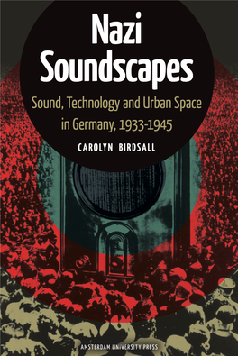 Nazi Soundscapes Nazi in Germany, 1933-1945 Carolyn Birdsall