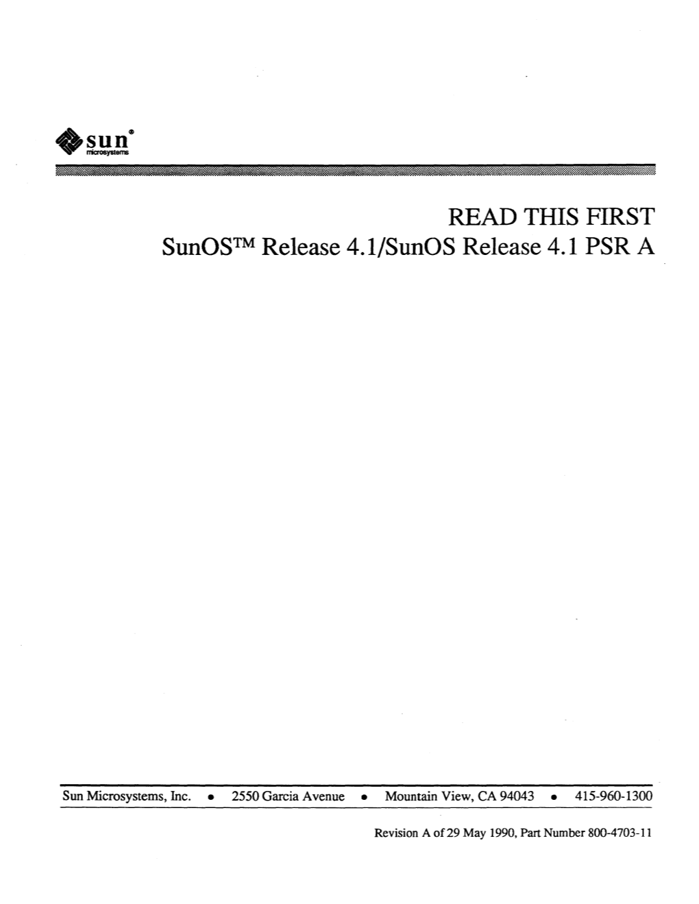 READ THIS FIRST Sunos™ Release 4.1/Sunos Release 4.1 PSR A