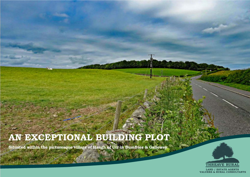 AN EXCEPTIONAL BUILDING PLOT Situated Within the Picturesque Village of Haugh of Urr in Dumfries & Galloway