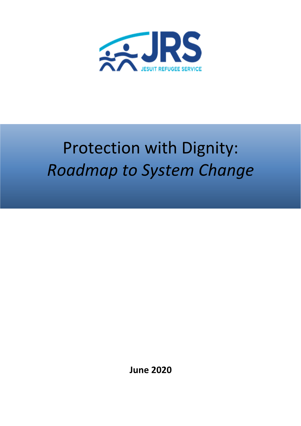 Protection with Dignity: Roadmap to System Change