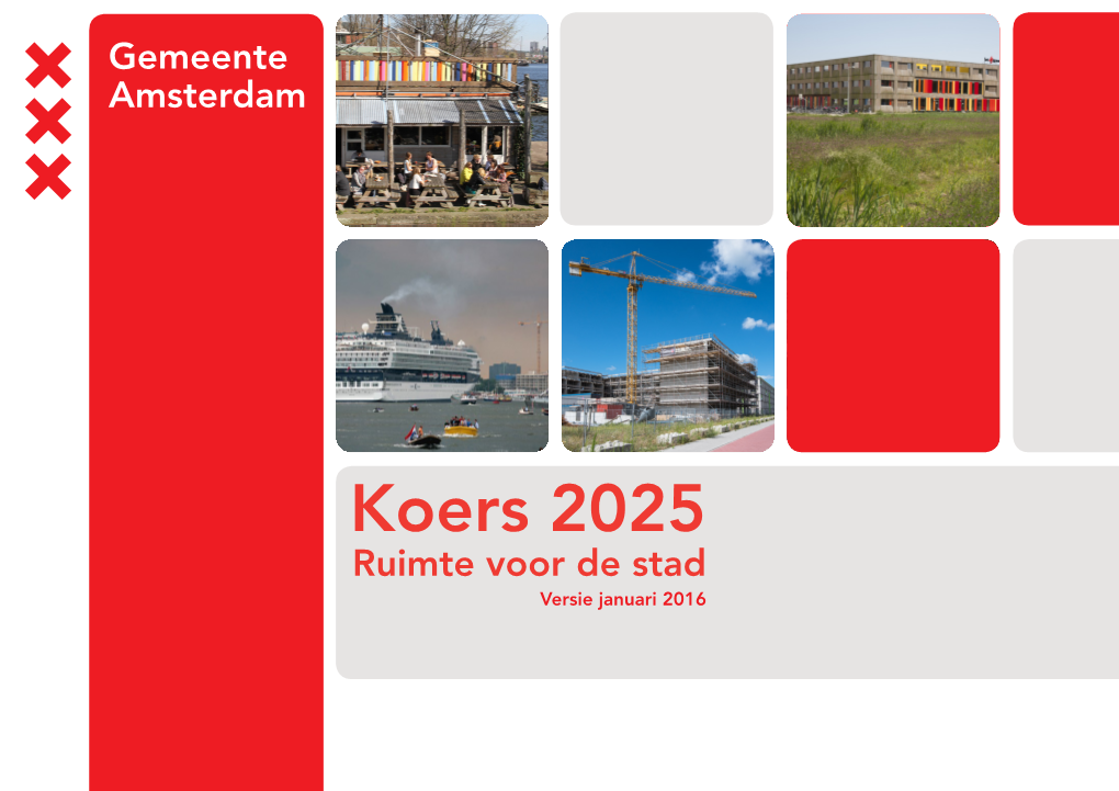 Koers 2025 Ruimte Voor De Stad Versie Januari 2016 Gemeente Amsterdam, Januari 2016