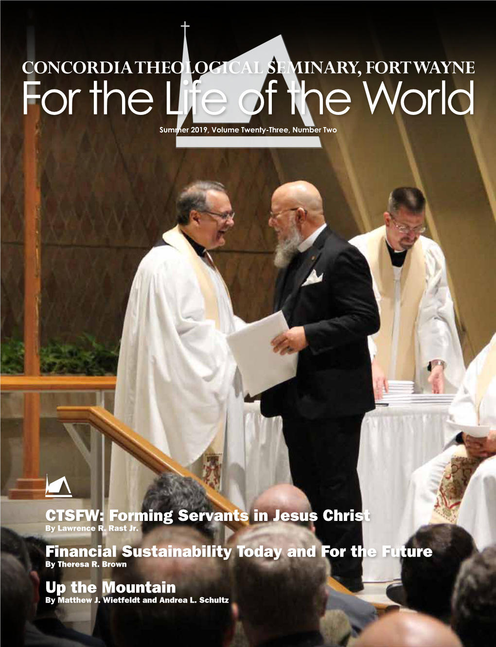 Concordia Theological Seminary, Fort Wayne for the Life of the World Summer 2019, Volume Twenty-Three, Number Two