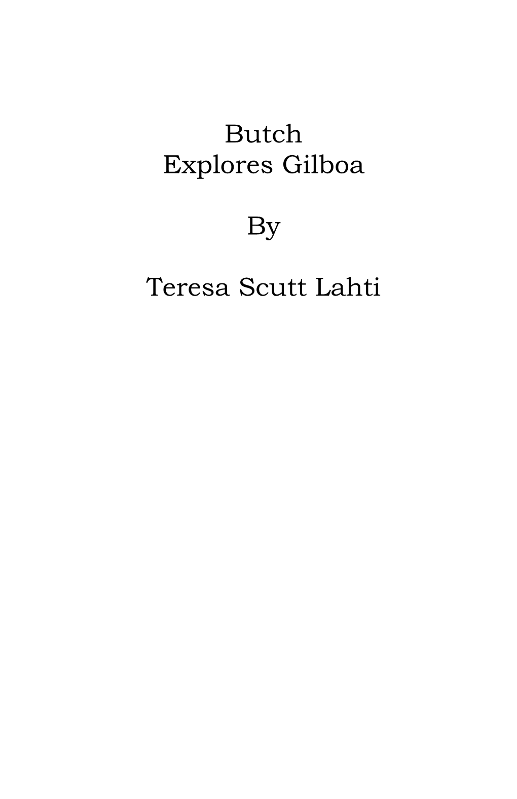 Butch Explores Gilboa by Teresa Scutt Lahti