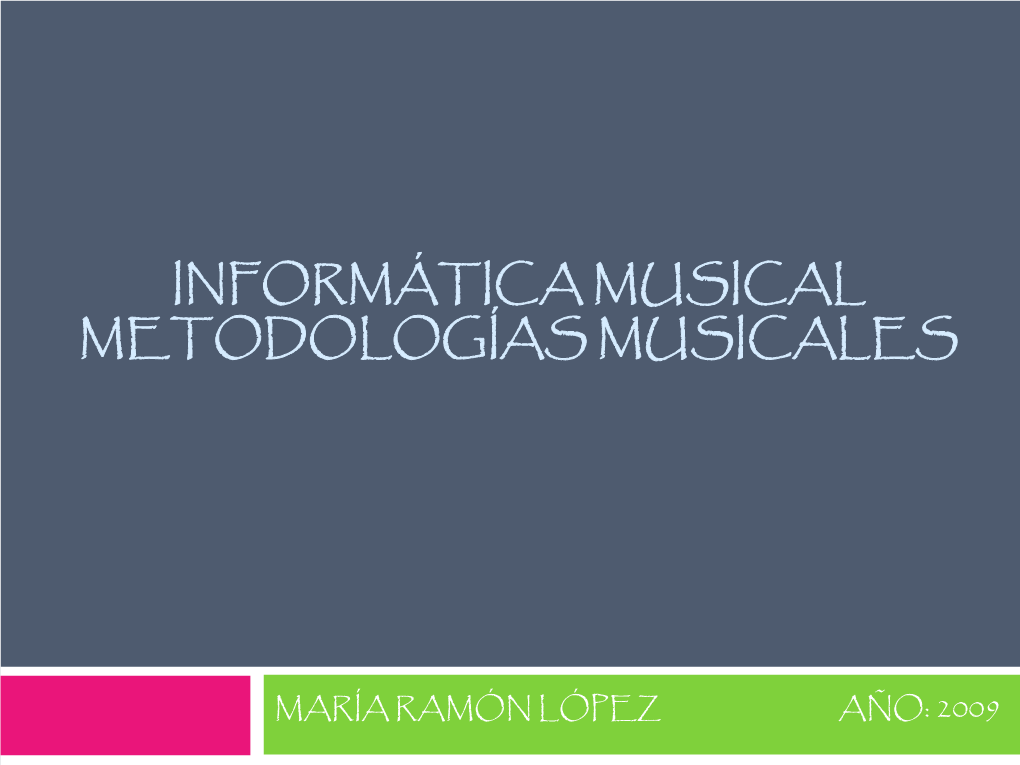 Informática Musical Metodologías Musicales