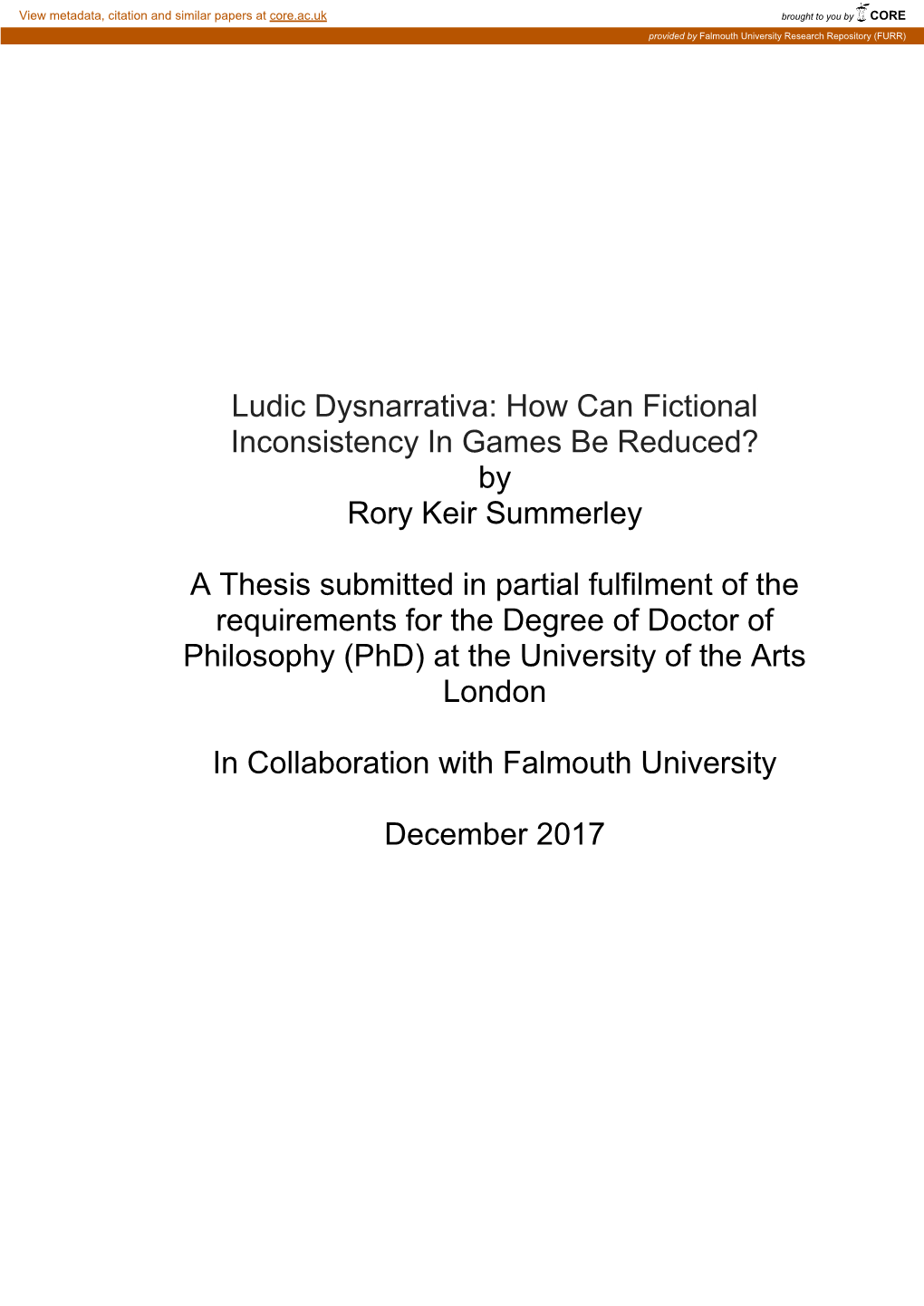 Ludic Dysnarrativa: How Can Fictional Inconsistency in Games Be Reduced? by Rory Keir Summerley a Thesis Submitted in Partial F