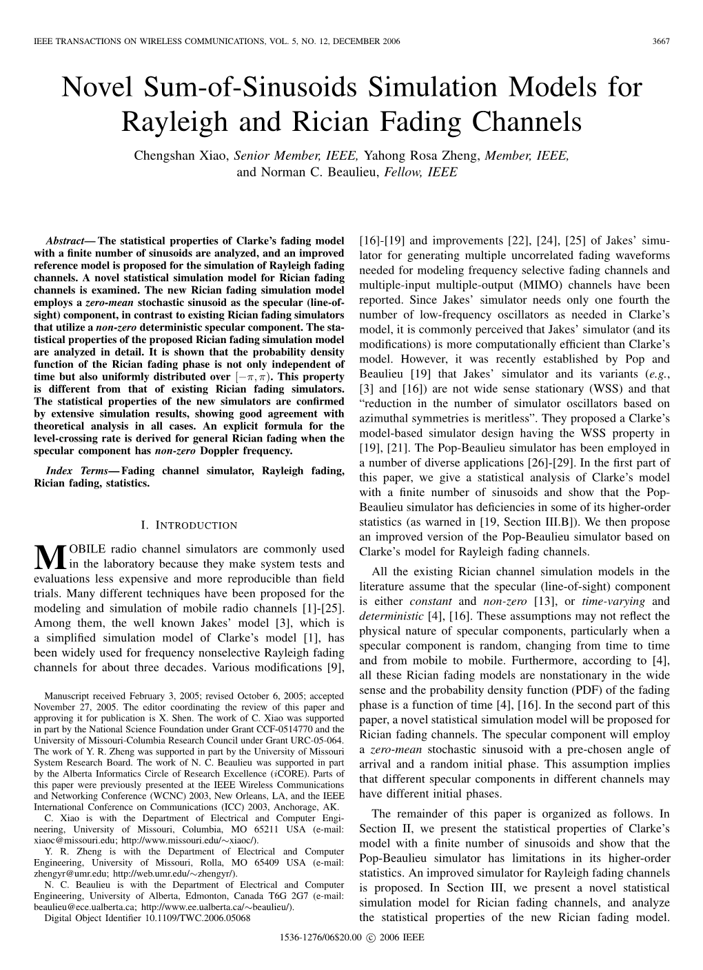 Novel Sum-Of-Sinusoids Simulation Models for Rayleigh and Rician Fading Channels Chengshan Xiao, Senior Member, IEEE, Yahong Rosa Zheng, Member, IEEE, and Norman C