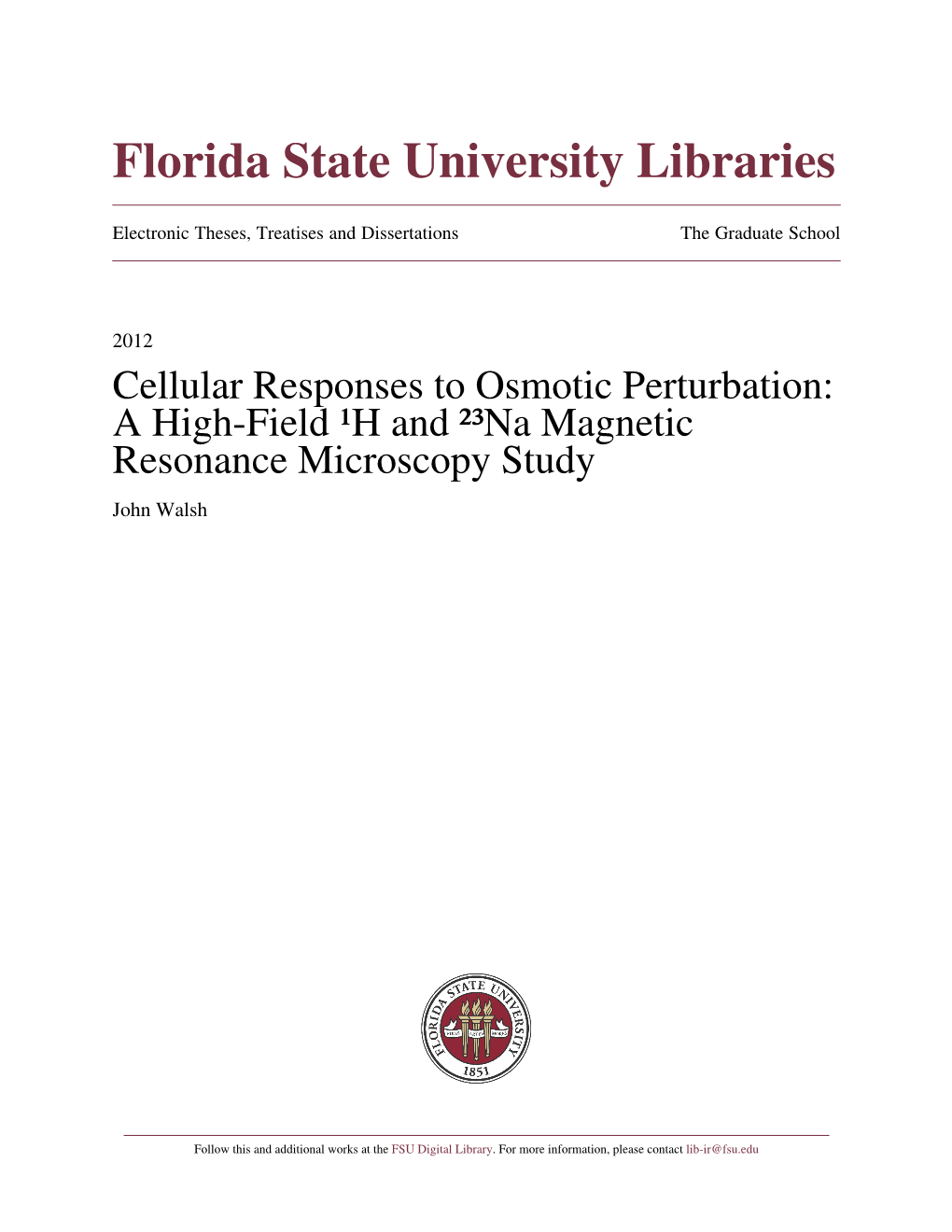 Cellular Responses to Osmotic Perturbation: a High-Field ¹H and ²³Na Magnetic Resonance Microscopy Study John Walsh