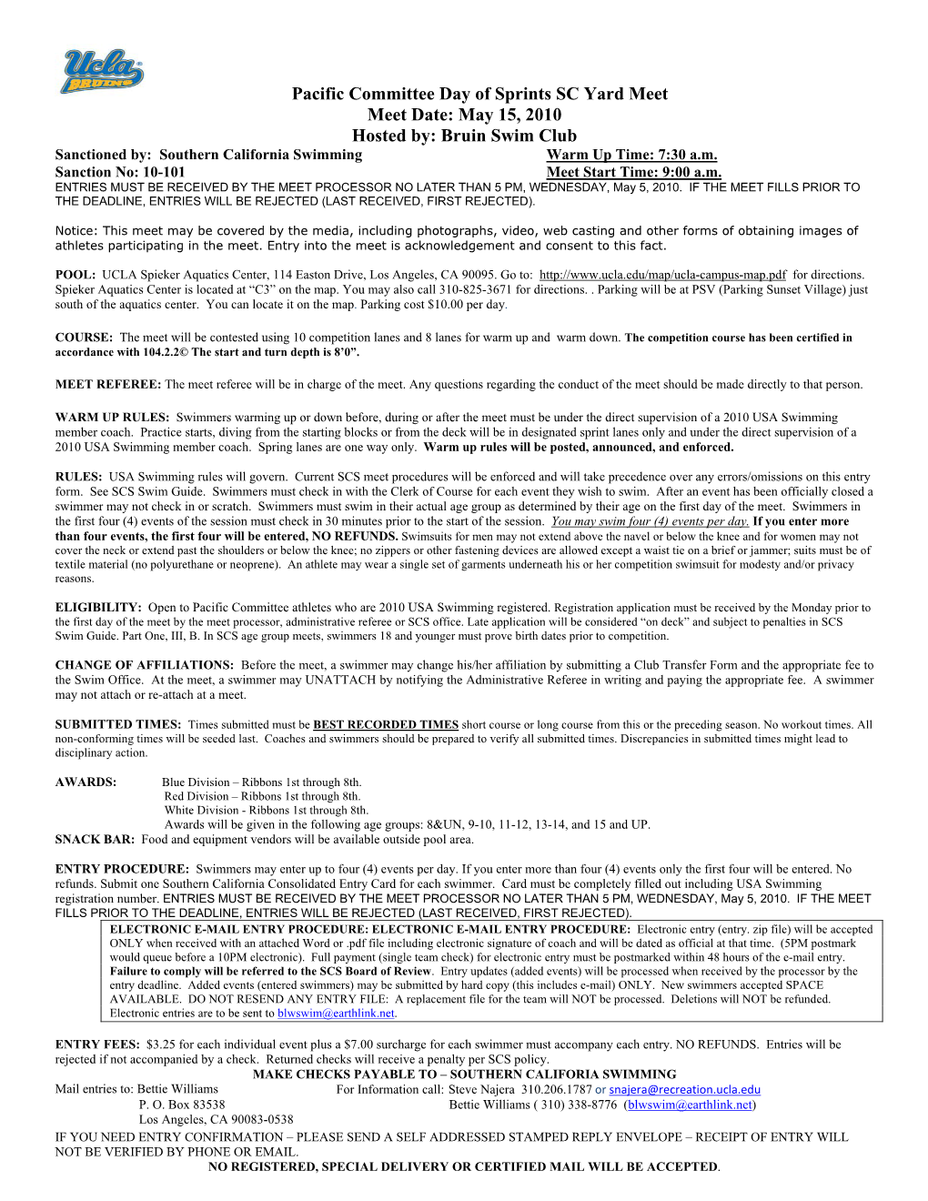 Pacific Committee Day of Sprints SC Yard Meet Meet Date: May 15, 2010 Hosted By: Bruin Swim Club Sanctioned By: Southern California Swimming Warm up Time: 7:30 A.M