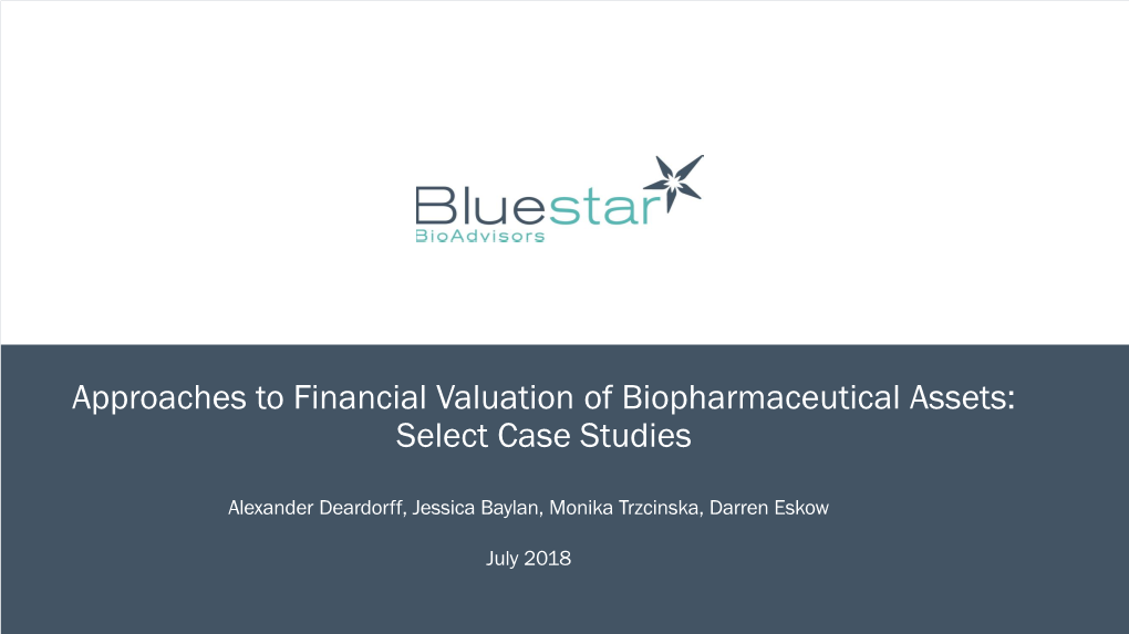 Approaches to Financial Valuation of Biopharmaceutical Assets: Select Case Studies