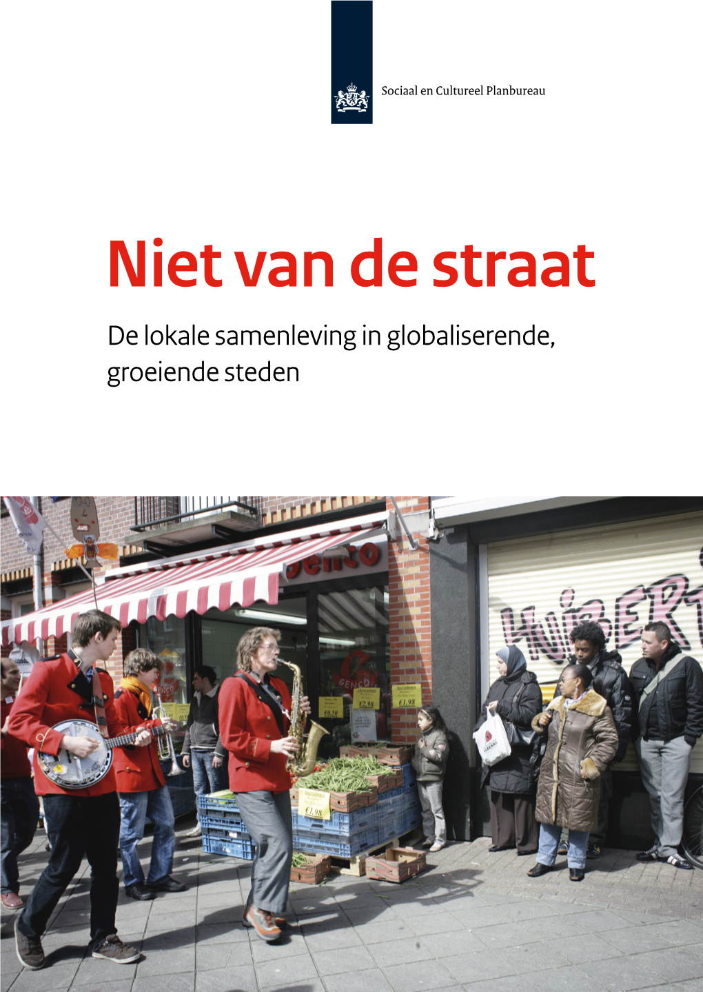 Niet Van De Straat De Lokale Samenleving in Globaliserende, Groeiende Steden Niet Van De Straat