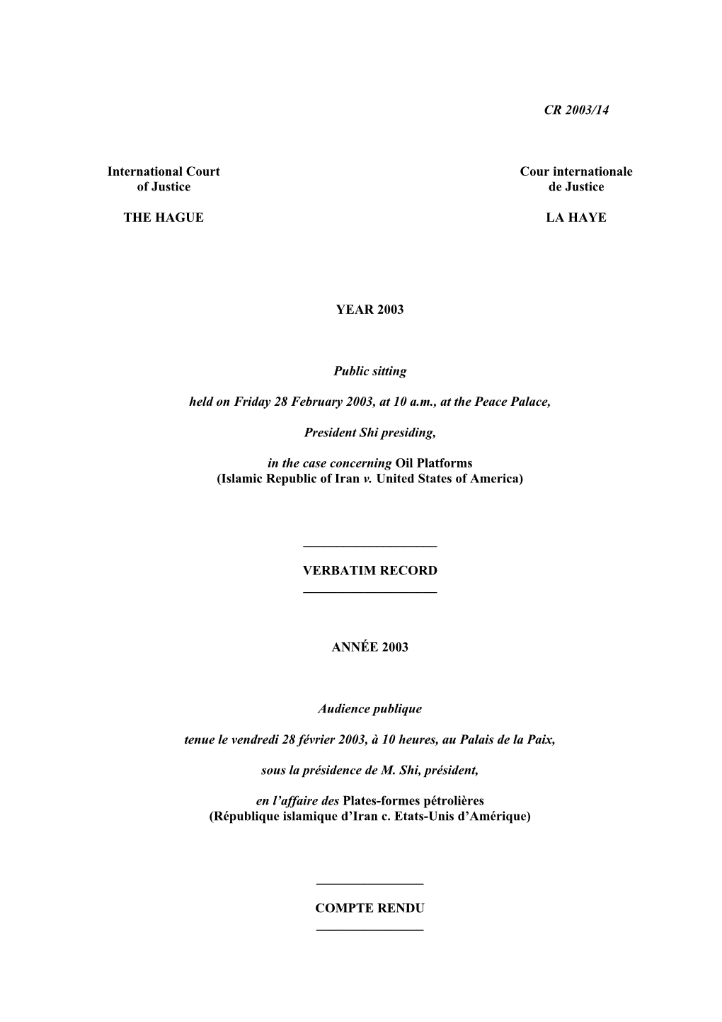 CR 2003/14 International Court Cour Internationale of Justice De Justice the HAGUE LA HAYE YEAR 2003 Public Sitting Held on Frid