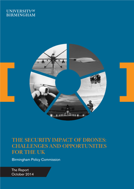 THE SECURITY IMPACT of DRONES: CHALLENGES and OPPORTUNITIES for the UK Birmingham Policy Commission