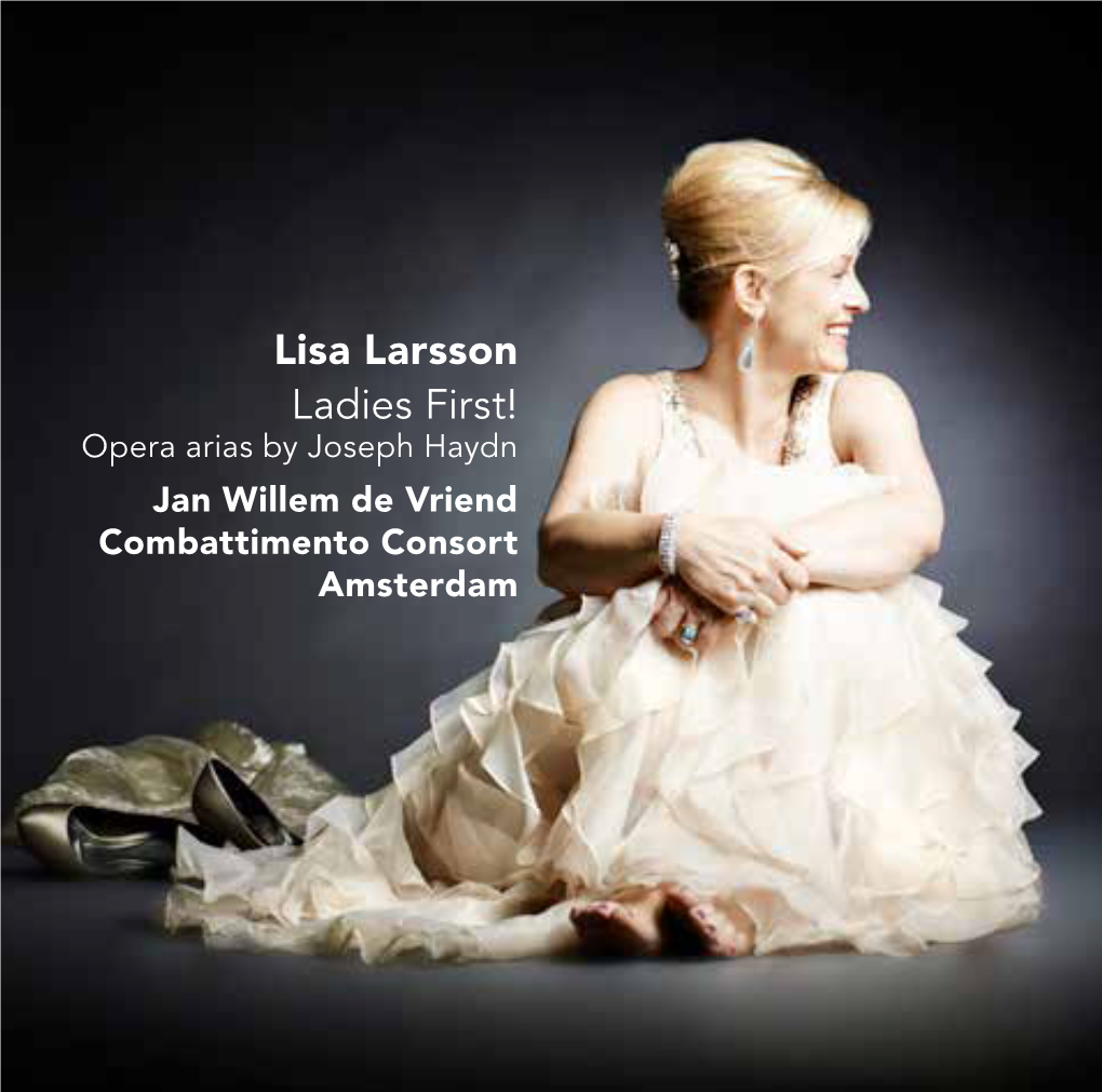 Lisa Larsson Ladies First! Opera Arias by Joseph Haydn Jan Willem De Vriend Combattimento Consort Amsterdam